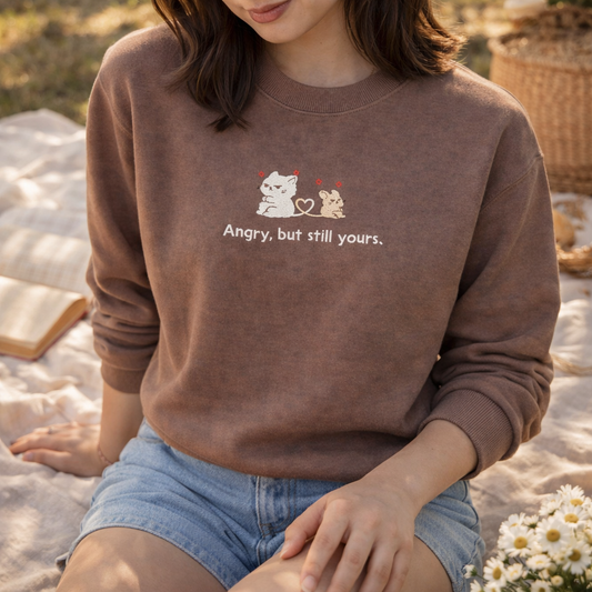 Angry, But Still Yours  Embroidered  Crewneck