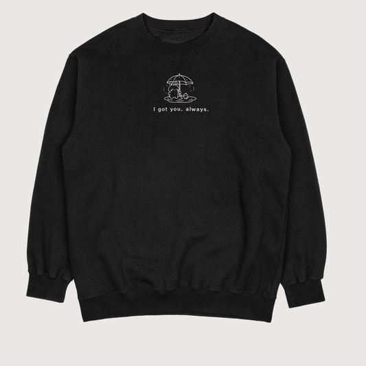 I Got You, Always Embroidered Sweatshirt